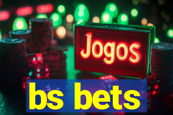 bs bets